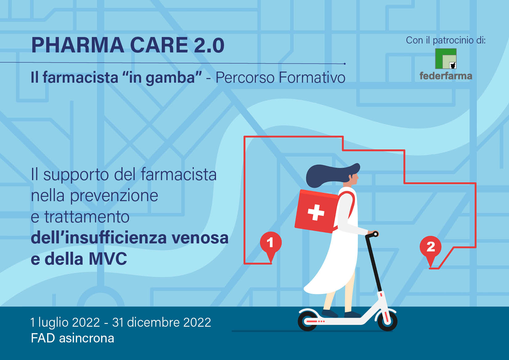 PHARMA CARE 2.0 – IL FARMACISTA «IN GAMBA» - Il supporto del farmacista nella prevenzione e trattamento dell'insufficienza venosa e della MVC